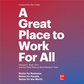 A Great Place to Work For All - Better for Business, Better for People, Better for the World (Unabridged)