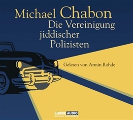 Hörbuch Die Vereinigung jiddischer Polizisten  - Autor Michael Chabon   - gelesen von Armin Rohde
