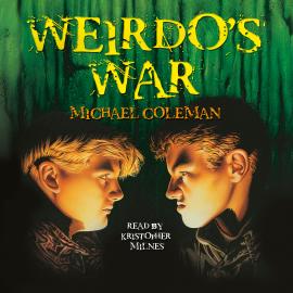 Hörbuch Weirdo's War (Unabridged)  - Autor Michael Coleman   - gelesen von Chris Milnes