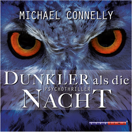 Hörbuch Dunkler als die Nacht  - Autor Michael Connelly   - gelesen von Engelbert von Nordhausen