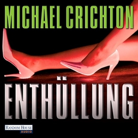 Hörbuch Enthüllung  - Autor Michael Crichton   - gelesen von Oliver Rohrbeck