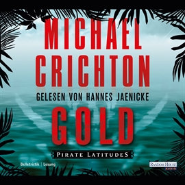 Hörbuch Gold - Pirate Latitudes  - Autor Michael Crichton   - gelesen von Hannes Jaenicke
