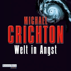Hörbuch Welt in Angst  - Autor Michael Crichton   - gelesen von Oliver Rohrbeck