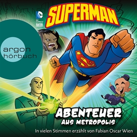 Hörbuch Superman - Abenteuer aus Metropolis  - Autor Michael Dahl;Blake A. Hoena   - gelesen von Fabian Oscar Wien