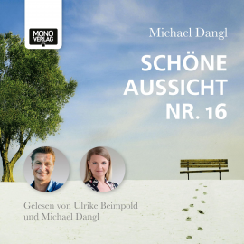 Hörbuch Schöne Aussicht Nr. 16  - Autor Michael Dangl   - gelesen von Schauspielergruppe
