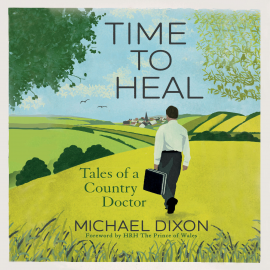 Hörbuch Time to Heal  - Autor Michael Dixon   - gelesen von Simon Mattacks