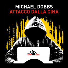 Hörbuch Attacco dalla Cina  - Autor Michael Dobbs   - gelesen von Luigi D'Ambrosio