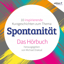 Hörbuch Spontanität  - Autor Michael Draksal   - gelesen von Kai Schulz
