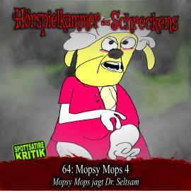 Hörbuch Folge 64: Mopsy Mops 4 - Mopsy Mops jagt Dr. Seltsam  - Autor Michael Eickhorst   - gelesen von Schauspielergruppe