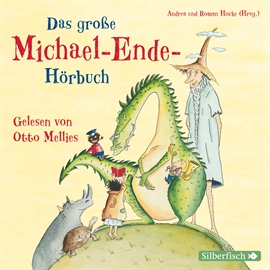 Hörbuch Das große Michael-Ende-Hörbuch - Otto Mellies liest Märchen, Erzählungen und Gedichte  - Autor Michael Ende   - gelesen von Otto Mellies