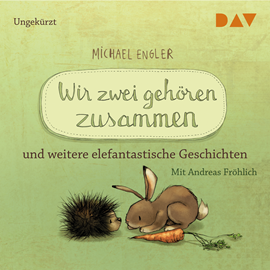 Hörbuch Wir zwei gehören zusammen und weitere elefantastische Geschichten  - Autor Michael Engler   - gelesen von Andreas Fröhlich