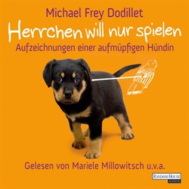 Hörbuch Herrchen will nur spielen  - Autor Michael Frey Dodillet   - gelesen von Mariele Millowitsch