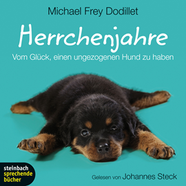 Hörbuch Herrchenjahre - Vom Glück, einen ungezogenen Hund zu haben  - Autor Michael Frey Dodillet   - gelesen von Johannes Steck