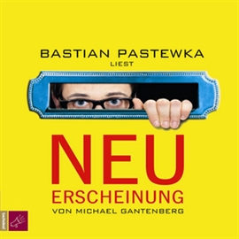 Hörbuch Neuerscheinung  - Autor Michael Gantenberg   - gelesen von Bastian Pastewka