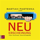 Hörbuch Neuerscheinung  - Autor Michael Gantenberg   - gelesen von Bastian Pastewka
