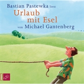 Hörbuch Urlaub mit Esel   - Autor Michael Gantenberg   - gelesen von Bastian Pastewka