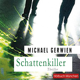 Hörbuch Schattenkiller  - Autor Michael Gerwien   - gelesen von Christian Jungwirth