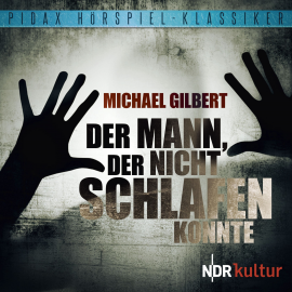 Hörbuch Der Mann, der nicht schlafen konnte  - Autor Michael Gilbert   - gelesen von Schauspielergruppe