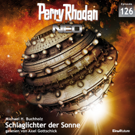 Hörbuch Schlaglichter der Sonne (Perry Rhodan Neo 126)  - Autor Michael H. Buchholz   - gelesen von Axel Gottschick