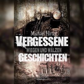 Hörbuch Wiegen und Wälzen - Vergessene Geschichten, Band 2 (ungekürzt)  - Autor Michael Hirtzy   - gelesen von Florian Hoffmann