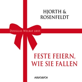 Hörbuch Feste feiern, wie sie fallen  - Autor Michael Hjorth;Hans Rosenfeldt   - gelesen von Douglas Welbat