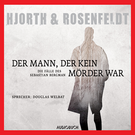 Hörbuch Der Mann, der kein Mörder war (Die Fälle des Sebastian Bergman 1)  - Autor Michael Hjorth;Hans Rosenfeldt   - gelesen von Douglas Welbat