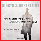 Hörbuch Der Mann, der kein Mörder war (Die Fälle des Sebastian Bergman 1)  - Autor Michael Hjorth;Hans Rosenfeldt   - gelesen von Douglas Welbat