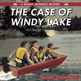 The Case of Windy Lake - The Mighty Muskrats Mystery Series, Book 1 (Unabridged)