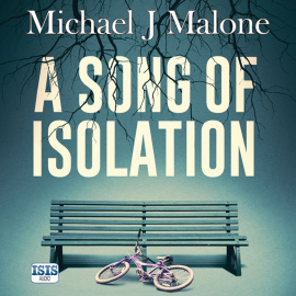 Hörbuch A Song of Isolation  - Autor Michael J. Malone   - gelesen von David Monteath
