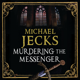 Hörbuch Murdering the Messenger  - Autor Michael Jecks   - gelesen von Kris Dyer