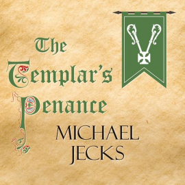 Hörbuch The Templar's Penance  - Autor Michael Jecks   - gelesen von Mark Elstob