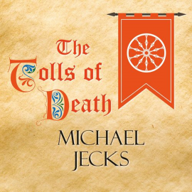 Hörbuch The Tolls of Death  - Autor Michael Jecks   - gelesen von Mark Elstob