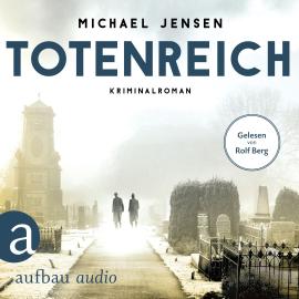 Hörbuch Totenreich - Inspektor Jens Druwe, Band 3 (Ungekürzt)  - Autor Michael Jensen   - gelesen von Rolf Berg