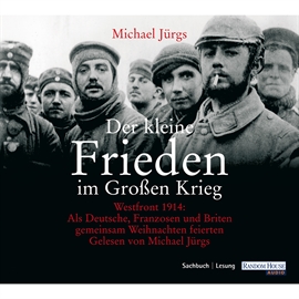 Hörbuch Der kleine Frieden im Großen Krieg  - Autor Michael Jürgs   - gelesen von Michael Jürgs