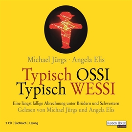 Hörbuch Typisch Ossi - Typisch Wessi  - Autor Michael Jürgs;Angela Elis   - gelesen von Schauspielergruppe