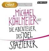 Hörbuch Die Abenteuer des Joel Spazierer  - Autor Michael Köhlmeier   - gelesen von Michael Köhlmeier