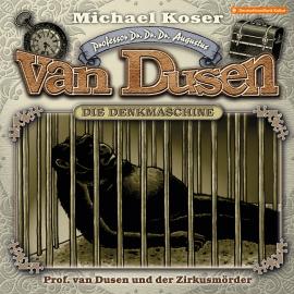 Hörbuch Professor van Dusen, Folge 25: Professor van Dusen und der Zirkusmörder  - Autor Michael Koser   - gelesen von Schauspielergruppe
