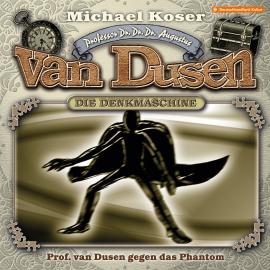 Hörbuch Professor van Dusen, Folge 31: Professor van Dusen gegen das Phantom  - Autor Michael Koser   - gelesen von Schauspielergruppe