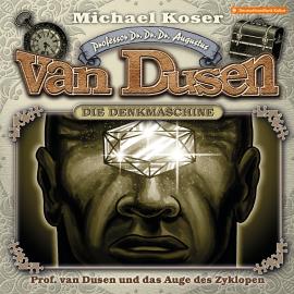 Hörbuch Professor van Dusen, Folge 32: Professor van Dusen und das Auge des Zyklopen  - Autor Michael Koser   - gelesen von Schauspielergruppe