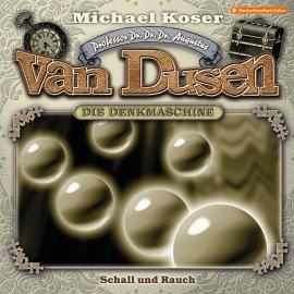 Hörbuch Professor van Dusen, Folge 40: Schall und Rauch  - Autor Michael Koser   - gelesen von Schauspielergruppe