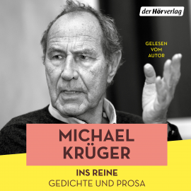 Hörbuch Ins Reine  - Autor Michael Krüger   - gelesen von Michael Krüger