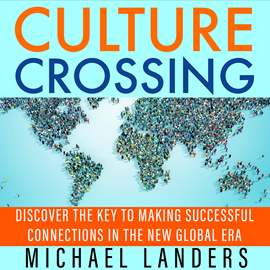 Hörbuch Culture Crossing - Discover the Key to Making Successful Connections in the New Global Era (Unabridged)  - Autor Michael Landers   - gelesen von Tom Dheere