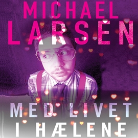 Hörbuch Med livet i haelene  - Autor Michael Larsen   - gelesen von Jesper Bøllehuus