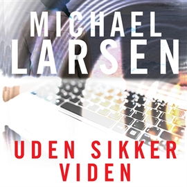 Hörbuch Uden sikker viden  - Autor Michael Larsen   - gelesen von Jesper Bøllehuus