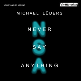 Hörbuch Never say anything  - Autor Michael Lüders   - gelesen von Steffen Groth