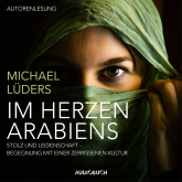 Hörbuch Im Herzen Arabiens  - Autor Michael Lüders   - gelesen von Michael Lüders