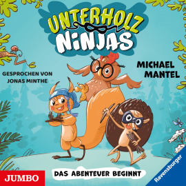 Hörbuch Unterholz-Ninjas. Das Abenteuer beginnt [Band 1]  - Autor Michael Mantel   - gelesen von Jonas Minthe