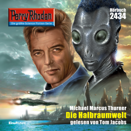 Hörbuch Perry Rhodan 2434: Die Halbraumwelt  - Autor Michael Marcus Thurner   - gelesen von Tom Jacobs