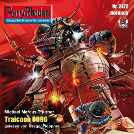 Hörbuch Perry Rhodan 2472: Traicoon 0096  - Autor Michael Marcus Thurner   - gelesen von Gregor Höppner