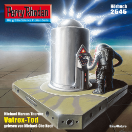 Hörbuch Perry Rhodan 2545: Vatrox-Tod  - Autor Michael Marcus Thurner   - gelesen von Michael-Che Koch